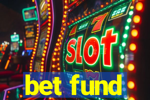 bet fund